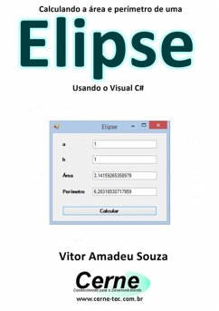 Cover Calculando A Área E Perímetro De Uma Elipse Usando O Visual C# (eBook, PDF)