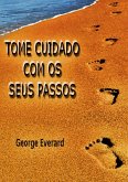 Tome Cuidado Com Os Seus Passos (eBook, ePUB)