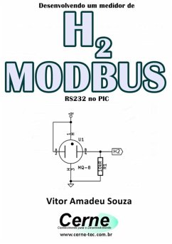 Desenvolvendo Um Medidor De H2 Modbus Rs232 No Pic (eBook, PDF) - Souza, Vitor Amadeu