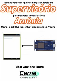 Cover Desenvolvendo Em App Inventor Para Android Um Supervisório Para Monitorar Concentração De Amônia Usando O Esp8266 (nodemcu) Programado No Arduino (eBook, PDF)