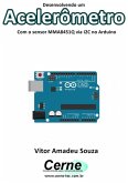 Desenvolvendo Um Acelerômetro Com O Sensor Mma8451q Via I2c No Arduino (eBook, PDF)