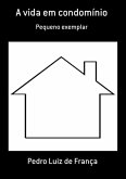 A Vida Em Condomínio (eBook, PDF) A Vida Em Condomínio (eBook, PDF)