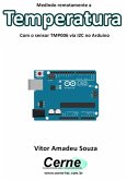 Medindo Remotamente A Temperatura Com O Sensor Tmp006 Via I2c No Arduino (eBook, PDF)