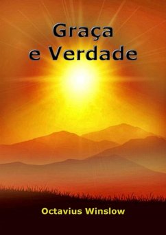 Graça E Verdade (eBook, ePUB) - Dutra, Silvio Graça E Verdade (eBook, ePUB) - Dutra, Silvio