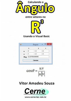 Calculando O Ângulo Entre Vetores No R3 Usando O Visual Basic (eBook, PDF) - Souza, Vitor Amadeu