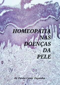 Homeopatia Nas Doenças Da Pele (eBook, ePUB) - Peçanha, Paulo Cesar