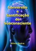 Conversão E Santificação Do Subconsciente (eBook, ePUB)