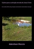 O Plano Para A Salvação Através De Jesus Cristo (eBook, PDF) O Plano Para A Salvação Através De Jesus Cristo (eBook, PDF)