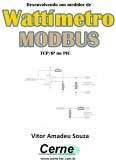 Desenvolvendo Um Medidor De Wattímetro Modbus Tcp/ip No Pic (eBook, PDF)