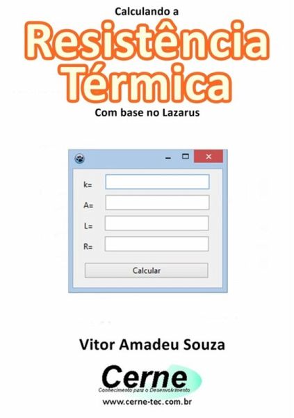 Calculando A Resistência Térmica Com Base No Lazarus (eBook, PDF)