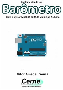 Implementando Um Barômetro Com O Sensor Ms5637-02ba03 Via I2c No Arduino (eBook, PDF) - Souza, Vitor Amadeu