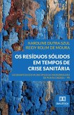 Os Resíduos Sólidos em Tempos de Crise Sanitária (eBook, ePUB) Os Resíduos Sólidos em Tempos de Crise Sanitária (eBook, ePUB)