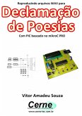 Reproduzindo Arquivos Wav Para Declamação De Poesias Com Pic Baseado No Mikroc Pro (eBook, PDF)