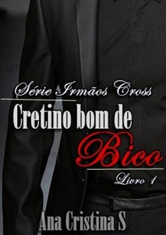 Cretino Bom De Bico (eBook, PDF) - S, Ana Cristina