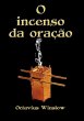 O Incenso Da Oração (eBook, ePUB) - Bild 1