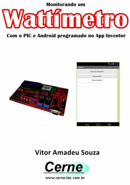 Monitorando Um Wattímetro Com O Pic E Android Programado No App Inventor (eBook, PDF) Monitorando Um Wattímetro Com O Pic E Android Programado No App Inventor (eBook, PDF)