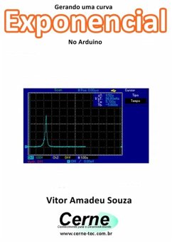 Gerando Uma Curva Exponencial No Arduino (eBook, PDF) - Souza, Vitor Amadeu