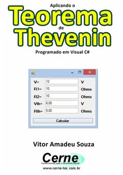 Aplicando O Teorema De Thevenin Programado Em Visual C# (eBook, PDF) - Souza, Vitor Amadeu