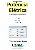 Computando A Potência Elétrica Programado Em Visual Basic (eBook, PDF)