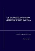 A Interferência Da Língua Inglesa Como Língua Materna No Ensino Aprendizagem Da Língua Portuguesa (eBook, ePUB)