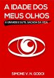 A Idade Dos Meus Olhos (eBook, ePUB) - Bild 1