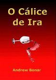 O Cálice De Ira (eBook, ePUB)