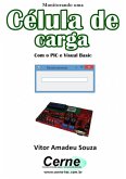 Monitorando Uma Célula De Carga Com O Pic E Visual Basic (eBook, PDF)