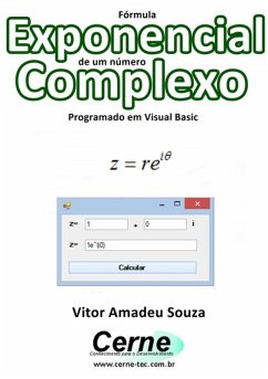 Fórmula Exponencial De Um Número Complexo Programado Em Visual Basic (eBook, PDF) - Souza, Vitor Amadeu