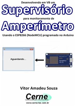 Cover Desenvolvendo Em Vb Um Supervisório Para Monitoramento De Amperímetro Usando O Esp8266 (nodemcu) Programado No Arduino (eBook, PDF)