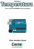 Medindo A Temperatura Com O Sensor Mcp9808 Via I2c No Arduino (eBook, PDF)