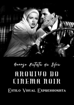 Arquivo Do Cinema Noir (eBook, PDF) - Da Silva, George Batista