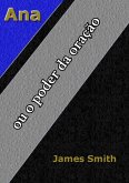 Ana, Ou O Poder Da Oração (eBook, ePUB)