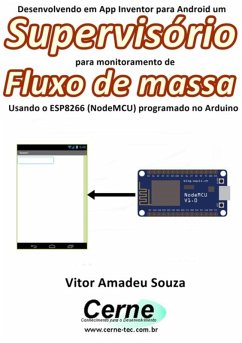 Cover Desenvolvendo Em App Inventor Para Android Um Supervisório Para Monitoramento De Fluxo De Massa Usando O Esp8266 (nodemcu) Programado No Arduino (eBook, PDF)
