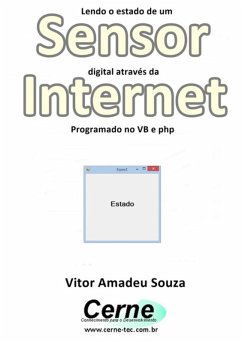 Cover Lendo O Estado De Um Sensor Digital Através Da Internet Programado No Vb E Php (eBook, PDF)