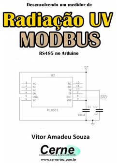 Desenvolvendo Um Medidor De Radiação Uv Modbus Rs485 No Arduino (eBook, PDF) - Souza, Vitor Amadeu