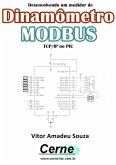 Desenvolvendo Um Medidor De Dinamômetro Modbus Tcp/ip No Pic (eBook, PDF)