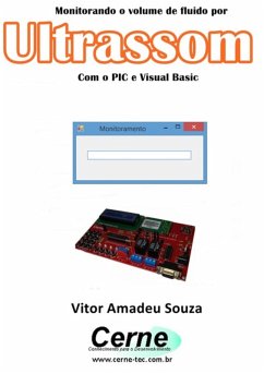 Monitorando O Volume De Fluido Por Ultrassom Com O Pic E Visual Basic (eBook, PDF) - Souza, Vitor Amadeu