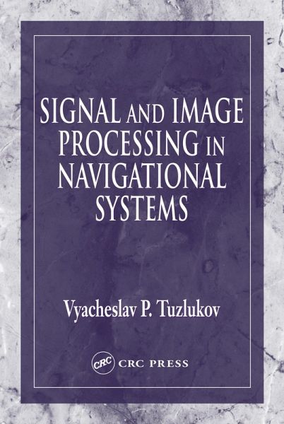 Signal and Image Processing in Navigational Systems (eBook, ePUB) Signal and Image Processing in Navigational Systems (eBook, ePUB)