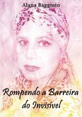 Rompendo A Barreira Do Invisível (eBook, ePUB)