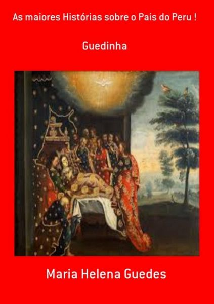 As Maiores Histórias Sobre O Pais Do Peru ! (eBook, PDF) As Maiores Histórias Sobre O Pais Do Peru ! (eBook, PDF)