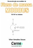 Desenvolvendo Um Medidor De Fluxo De Massa Modbus Tcp/ip No Arduino (eBook, PDF)