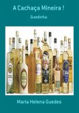A Cachaça Mineira ! (eBook, PDF)