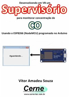 Cover Desenvolvendo Em Vb Um Supervisório Para Monitorar Concentração De Co Usando O Esp8266 (nodemcu) Programado No Arduino (eBook, PDF)