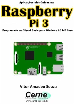 Aplicações Eletrônicas Na Raspberry Pi 3 Programado Em Visual Basic Para Windows 10 Iot Core (eBook, PDF) - Souza, Vitor Amadeu