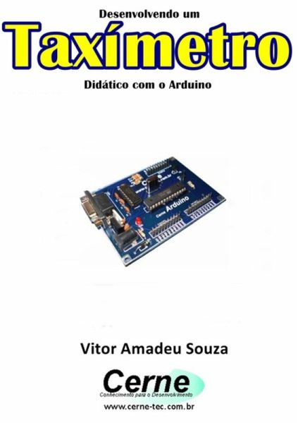 Desenvolvendo Um Taxímetro Didático Com O Arduino (eBook, PDF)