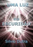 Uma Luz Na Escuridão (eBook, ePUB)