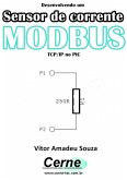 Desenvolvendo Um Sensor De Corrente Modbus Tcp/ip No Pic (eBook, PDF)