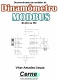 Desenvolvendo Um Medidor De Dinamômetro Modbus Rs485 No Pic (eBook, PDF)