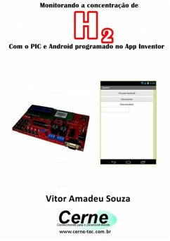 Monitorando A Concentração De H2 Com O Pic E Android Programado No App Inventor (eBook, PDF) - Souza, Vitor Amadeu