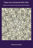 Fique Rico Na Internet Fácil, Fácil (eBook, PDF)